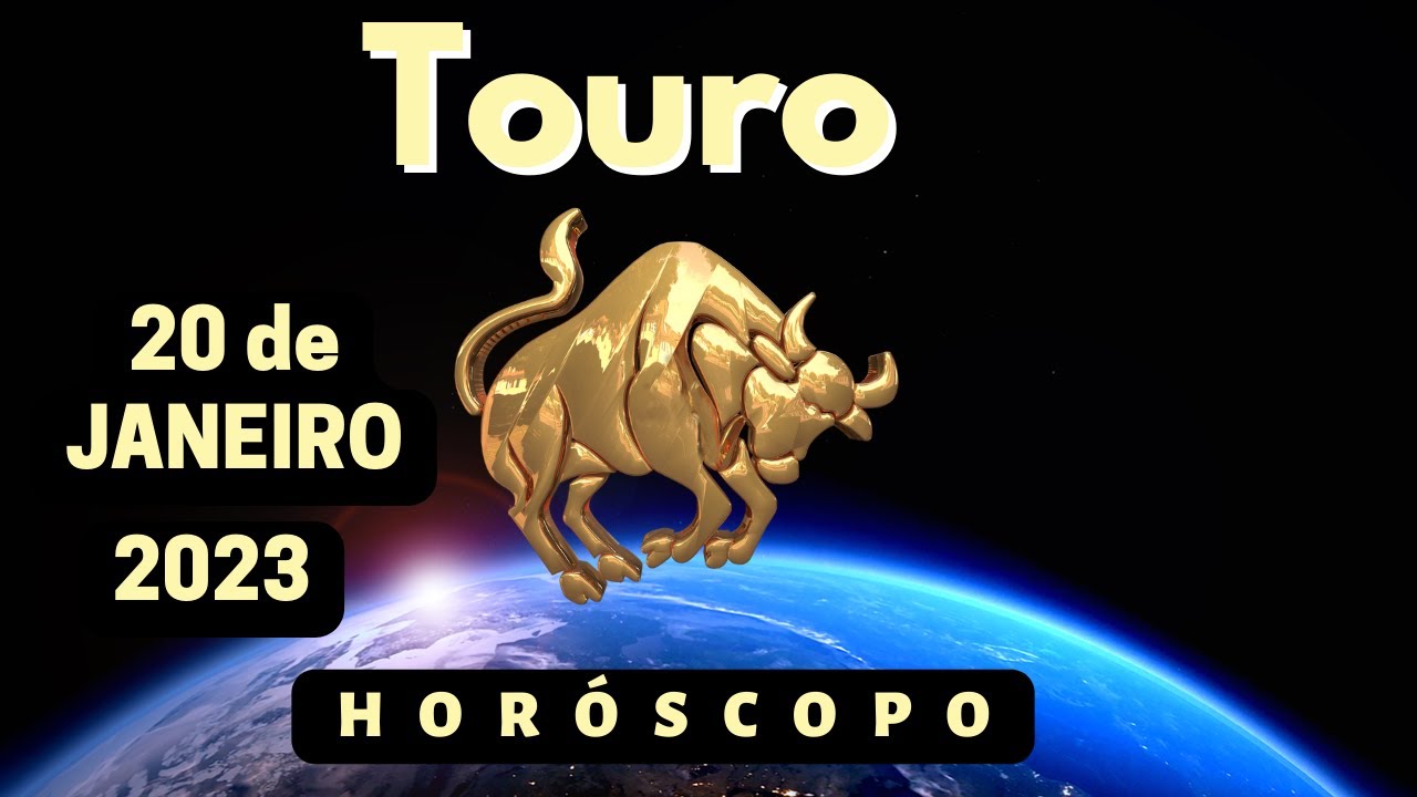 HOROSCOPO DE TOURO HOJE 20 01 2023 PREVISÕES ASTROLÓGICAS PARA O SIGNO