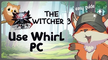 Witcher 3 How To Use Whirl PC | GG