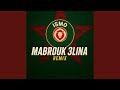 Mabrouk 3lina REMIX