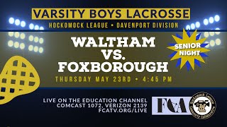 Boys Lacrosse: 🥍 Foxboro vs. Waltham 5/23/24