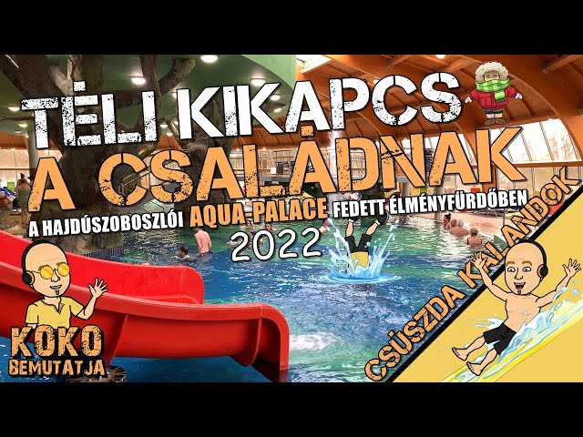 TÉLI KIKAPCS a családnak ❄️ AQUA-PALACE Hajdúszoboszló | Csúszda kalandok '22 🎶 #ONLYMUSIC 🎶 class=