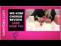 We-Vibe Chorus Review (And How To)
