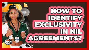 How To Identify Exclusivity In NIL Agreements?