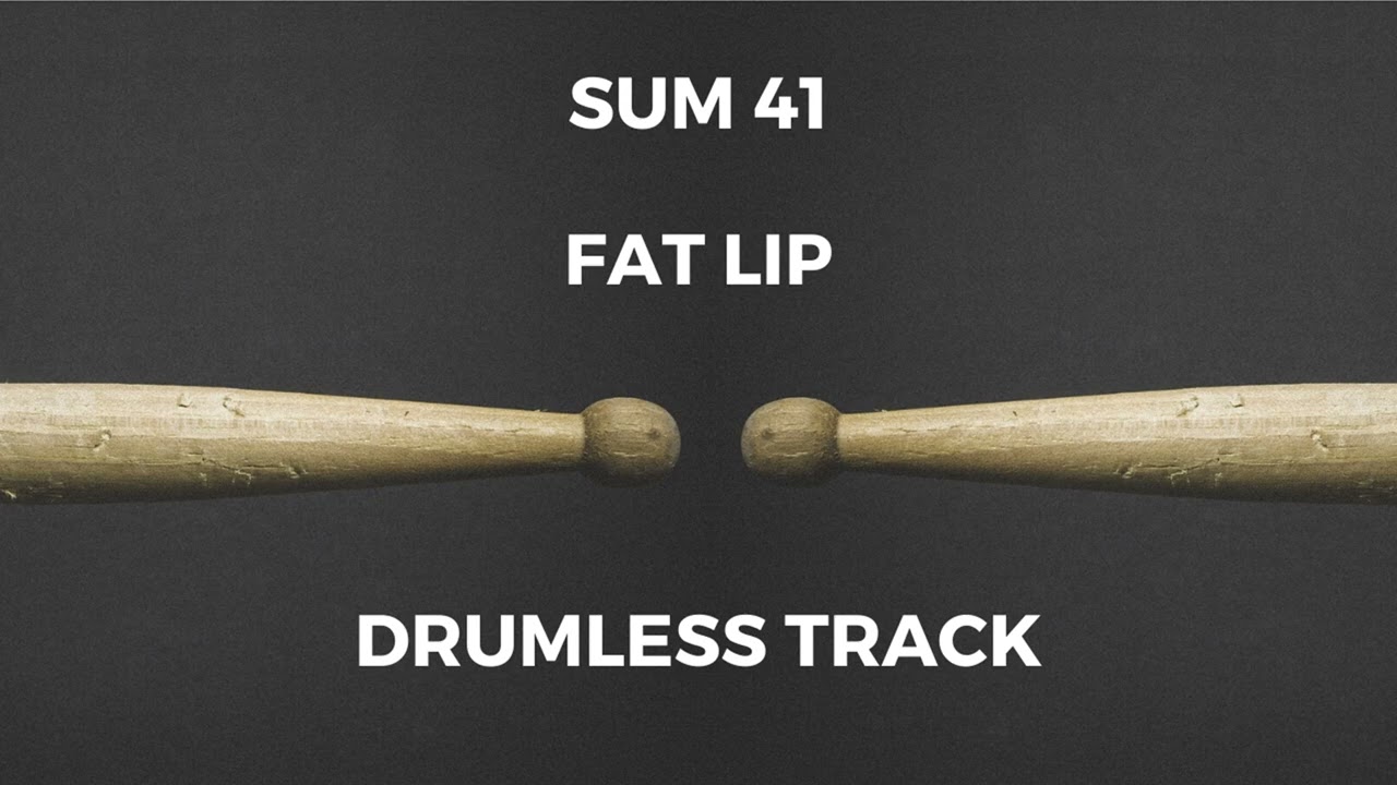 Sum 41 - Fat Lip (drumless)