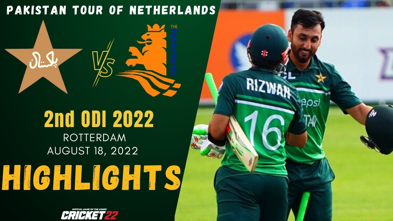 Pakistan vs Netherland 2nd ODI 2022 Highlights | Pak vs Ned 2nd ODI ...