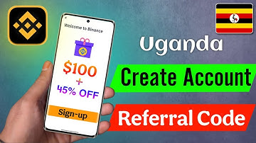 How to Create Binance Account in Uganda || Binance Referral Code for Uganda