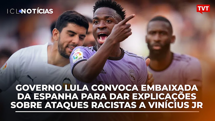 Governo Lula convoca embaixada da Espanha para dar explicações sobre ataques racistas a Vinícius Jr