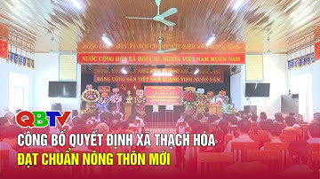 Công bố quyết định xã Thạch Hóa đạt chuẩn nông thôn mới| QBTV