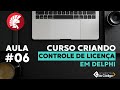 Curso - Controle de licenças em Delphi - #06 - Criando as entidades