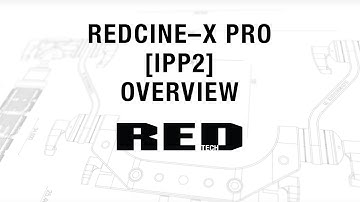 RED TECH | REDCINE–X PRO [IPP2] Overview