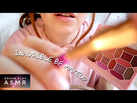 ★ASMR★ INAUDIBLE Makeup von bester Freundin für Dich 💗 | Dream Play ASMR