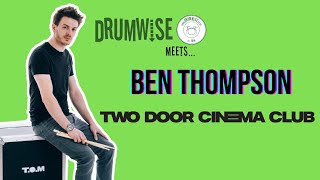 DrumWise Meets... Ben Thompson (Two Door Cinema Club) • Lockdown Interview