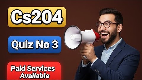 Cs204 Quiz 3 Lecture(3-10) || 100% Correct Ans || Cs204 Quiz Final Term Spring 2022