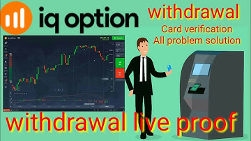 IQ option withdrawal card verification all problem solution