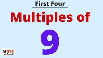 First four multiples of 9