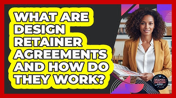 What Are Design Retainer Agreements And How Do They Work? - Graphic Design Nerd