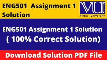 eng501 assignment 1 solution 2024 || Download File in  PDF