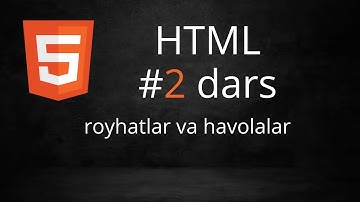 HTML | Havolalar va royhatlar qanday qoyish | Web dasturlash darslari