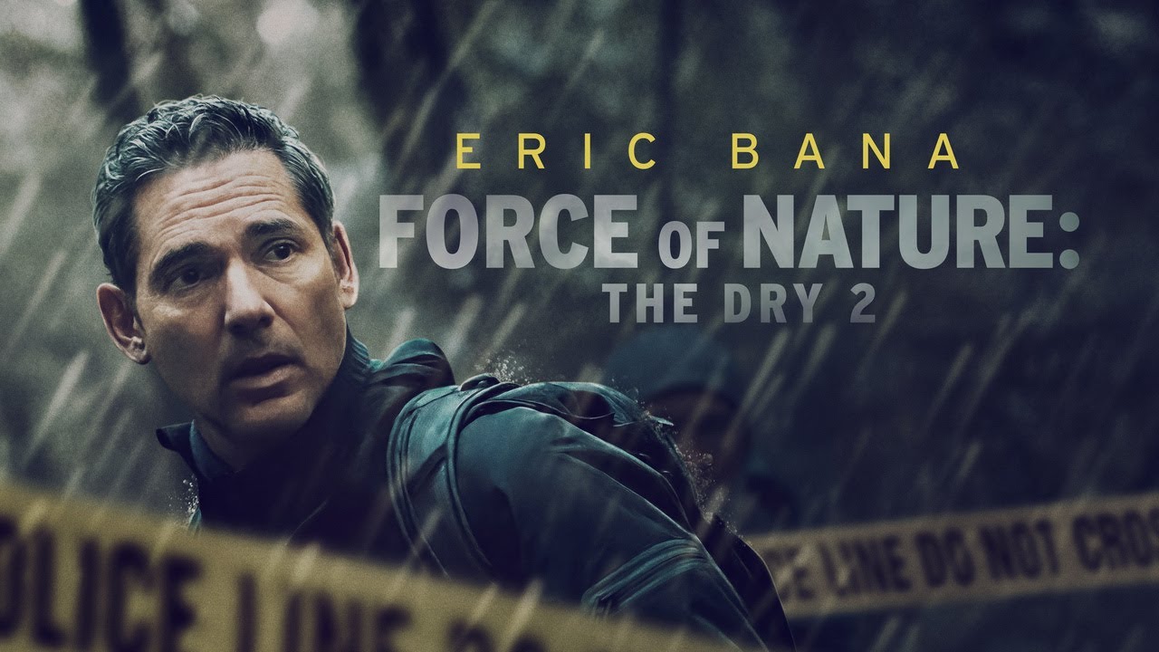 Force of Nature The Dry 2 (2024) Drama Trailer with Eric Bana YouTube