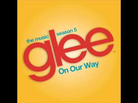 On Our Way(Glee Cast Version) [Full Studio]