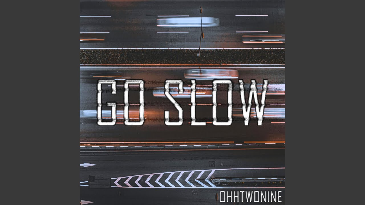 Watch Go Slow on YouTube Watch Go Slow on YouTube