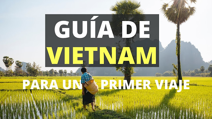 🏞️ Qué ver en VIETNAM en tu PRIMER VIAJE 🥇 ¡Lo imprescindible para 10-20 días!