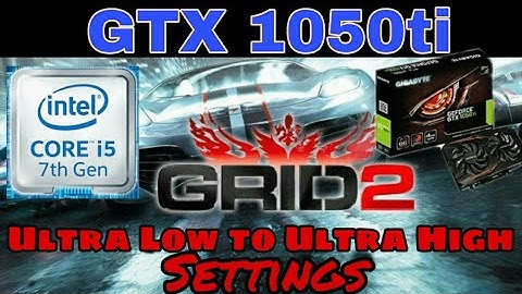 Grid 2 Benchmark | Ultra Low vs Ultra settings  | 1080P | i5 7250 | GTX 1050ti | 8GB