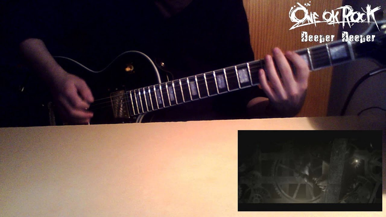 ONE OK ROCK 「Deeper Deeper」(Guitar Cover) YouTube