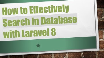 How to Effectively Search in Database with Laravel 8