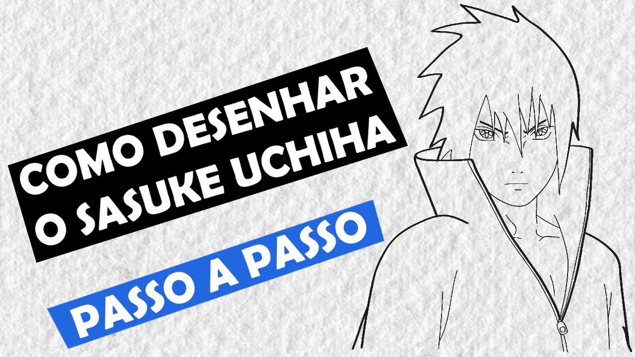 Como Desenhar O Sasuke Uchiha De Naruto (Passo A Passo Fácil)