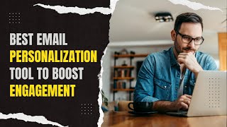 Top Email Personalization Tool for Enhanced Engagement
