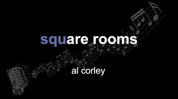 Thumbnail of al corley | square rooms | lyrics | paroles | letra |