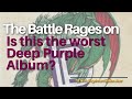 Fighting for the crown is the battle rages on deep purples worst record