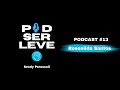 Pod Ser Leve - Podcast #13