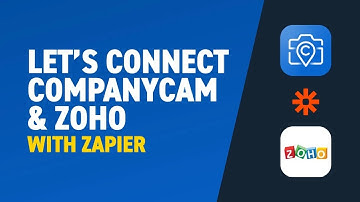 Zapier Tutorials  Connecting CompanyCam and Zoho