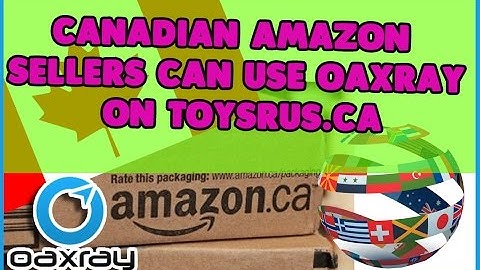 Canadian Amazon sellers can use OAXRAY on Toysrus.ca for amazon fba sellers