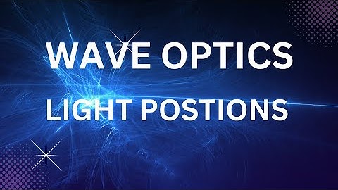 WAVE OPTICS Interference