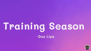 Dua Lipa -- Training Season ( Lyrics Video )
