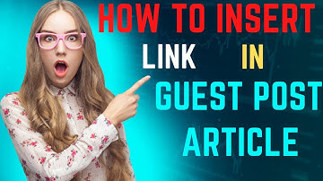 Guest post course me article me link kaise lagaye/how to insert link in article/