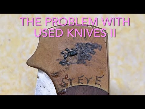The Problem With Used Knives Part II