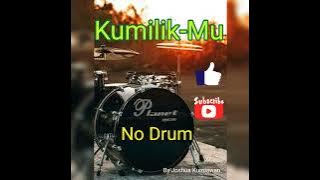 Kumilik-Mu (No Drum) by Joshua Kurniawan 28.02.2022