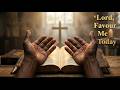 Lord, Favour Me Today | A Powerful Morning Prayer for Divine Favour