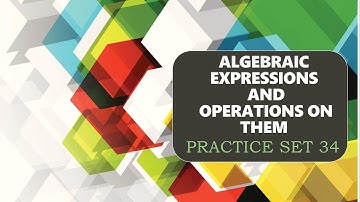 Algebraic expression and Operation on them I Practice set 34  I Std 7th Maths