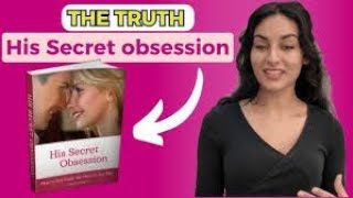 His Secret Obsession: How to Get Inside the Mind of Any Man