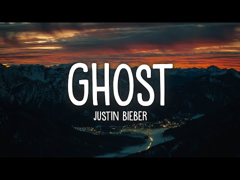 Justin Bieber - Ghost (Lyrics)