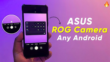 Download ASUS ROG Camera App for Any Android | ROG Watermark | No Root🔥