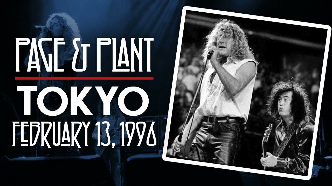 Page & Plant - Live in Tokyo, Japan (Feb. 13th, 1996) - YouTube
