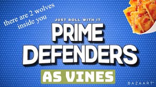 "Just Roll With It: Prime Defenders" as 117 Vines I Collected