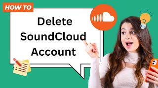 How to Delete SoundCloud Account on Mobile & Desktop (Full Guide)