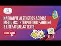 Narrative Aesthetics Across Mediums: Interpreting Painting & Literature as Texts